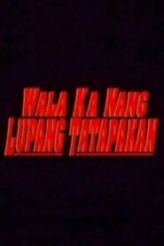 Wala Ka Nang Lupang Tatapakan 1999 on netflix
