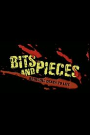 Bits and Pieces: Bringing Death to Life 2003 on netflix