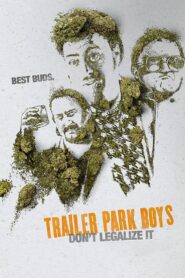 Trailer Park Boys: Don’t Legalize It 2014 on netflix