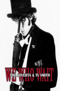 We Who Wait: The Adverts & TV Smith 2012 on netflix
