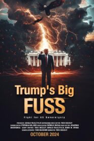 Trump’s Big FUSS: Fight for US Sovereignty 2024 on netflix