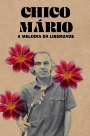 Chico Mário – A Melodia da Liberdade 2021 on netflix