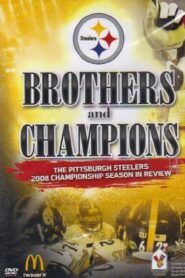 Brothers And Champions – The Pittsburgh Steelers 2008 Championship Season In Review 2009 on netflix