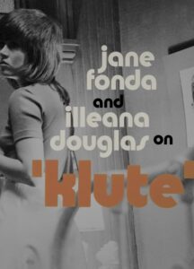 Jane Fonda and Illeana Douglas on KLUTE 2019 on netflix