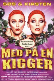 Søs og Kirsten: Med På en Kigger 2003 on netflix