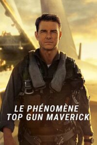 Top Gun Maverick : Le phénomène 2022 on netflix