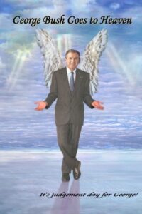 George Bush Goes to Heaven 2006 on netflix