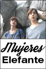 Mujeres elefante 2007 on netflix