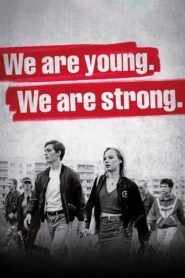 We Are Young. We Are Strong. 2014 on netflix