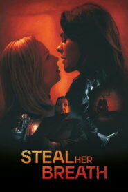 Steal Her Breath 2024 on netflix