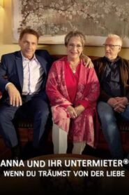 Anna und ihr Untermieter: Wenn du träumst von der Liebe 2023 on netflix