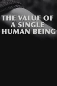 The Value of a Single Human Being 2004 on netflix