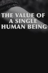 The Value of a Single Human Being 2004 on netflix