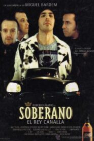 Soberano, el rey canalla 2001 on netflix