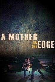 A Mother on the Edge 2019 on netflix
