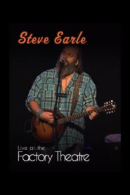Steve Earle: Live at The Factory Theatre 2012 on netflix