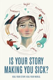 Is Your Story Making You Sick? 2018 on netflix