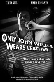 Only John Welles Wears Leather 2013 on netflix