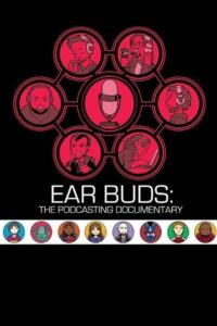 Ear Buds: The Podcasting Documentary 2016 on netflix