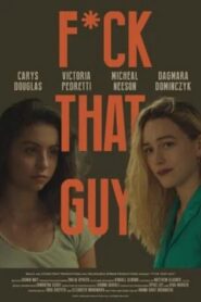 F*ck That Guy 2024 on netflix
