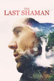 The Last Shaman 2017 on netflix