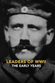 Leaders of WWII: The Early Years 2018 on netflix