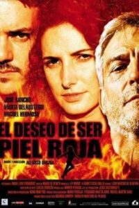 El deseo de ser piel roja 2002 on netflix
