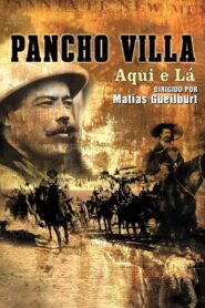 Pancho Villa: Here and There 2008 on netflix