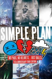 Simple Plan: No Pads, No Helmets… Just Balls 15th Anniversary Tour! 2017 on netflix