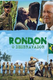 Rondon, o Desbravador 2016 on netflix