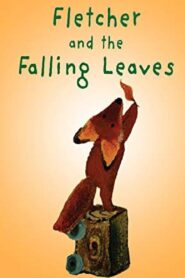 Fletcher and the Falling Leaves 2009 on netflix
