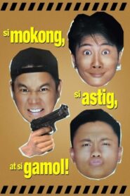 Si Mokong, si Astig, at si Gamol 1997 on netflix