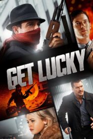 Get Lucky 2013 on netflix