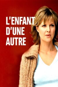 L’enfant d’une autre 2006 on netflix