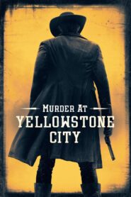 Murder at Yellowstone City 2022 on netflix