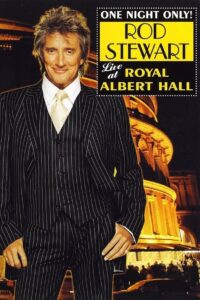 Rod Stewart: One Night Only! (Live at the Royal Albert Hall) 2004 on netflix