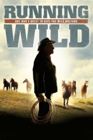 Running Wild: One Man’s Quest to Save the Wild Mustang 2013 on netflix