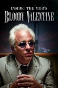 Inside The Mob’s Bloody Valentine 2011 on netflix