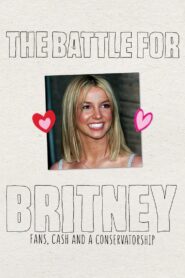 The Battle for Britney: Fans, Cash and a Conservatorship 2021 on netflix