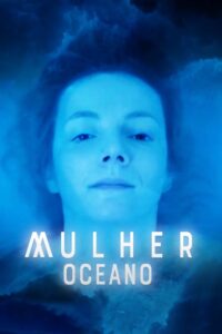 Mulher Oceano 2020 on netflix