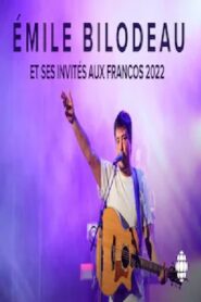 Émile Bilodeau et ses invités aux Francos 2022 2022 on netflix
