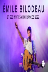 Émile Bilodeau et ses invités aux Francos 2022 2022 on netflix