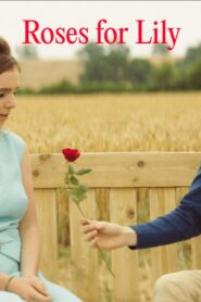 Roses for Lily 2020 on netflix