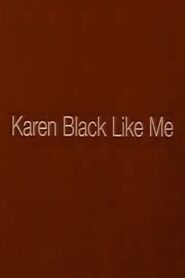 Karen Black Like Me 1997 on netflix