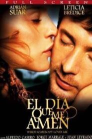 El día que me amen 2003 on netflix