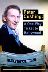 Peter Cushing: A One Way Ticket to Hollywood 1989 on netflix