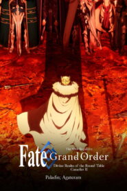 Fate/Grand Order: Divine Realm of the Round Table – Camelot Paladin; Agateram 2021 on netflix