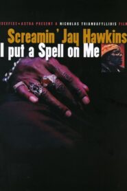Screamin’ Jay Hawkins: I Put a Spell on Me 2001 on netflix