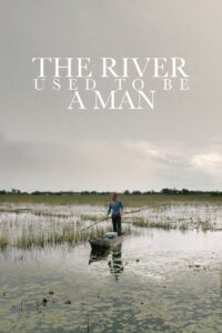 The River Used to Be a Man 2012 on netflix