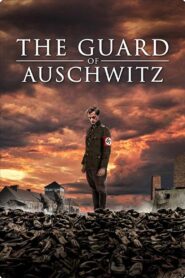 The Guard of Auschwitz 2018 on netflix